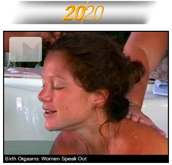 Orgasmic Birth on 20/20